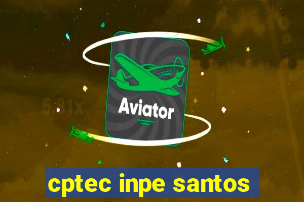 cptec inpe santos